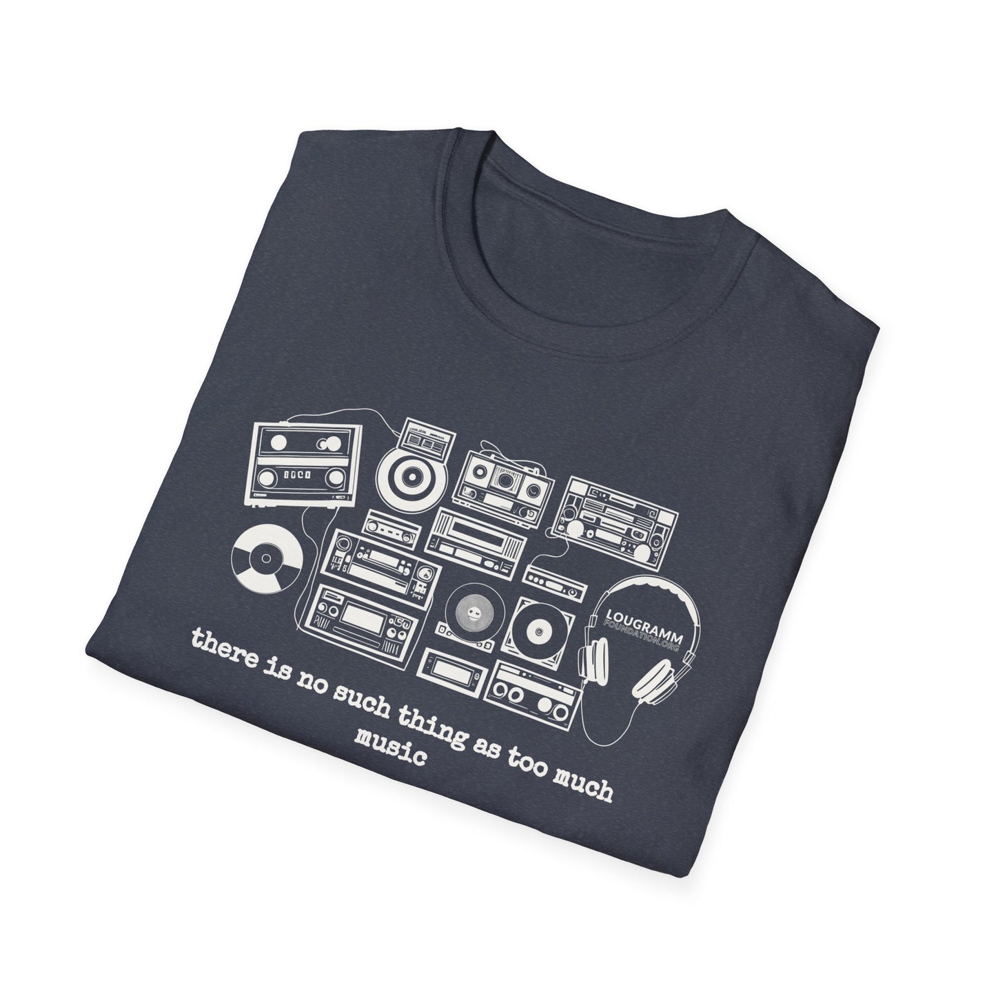 There is no such thing as too Much Music Unisex Softstyle T-Shirt