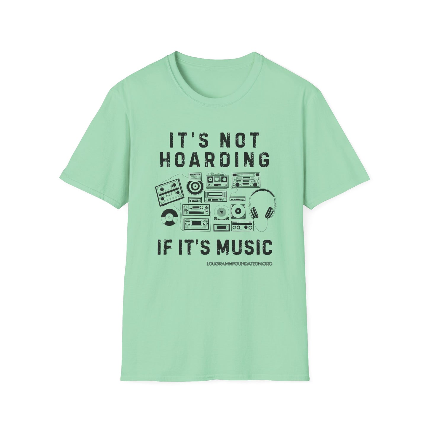 It’s not Hoarding if it’s Music Unisex Softstyle T-Shirt