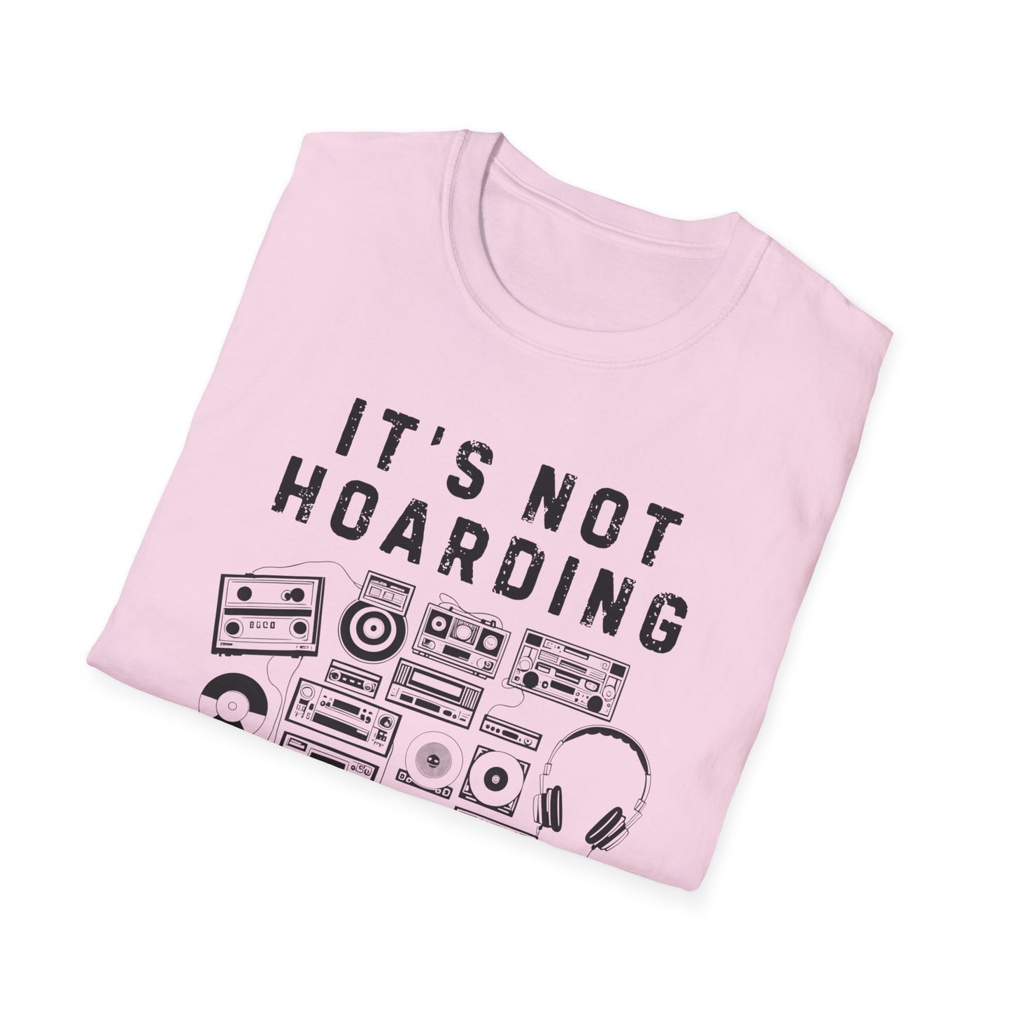 It’s not Hoarding if it’s Music Unisex Softstyle T-Shirt