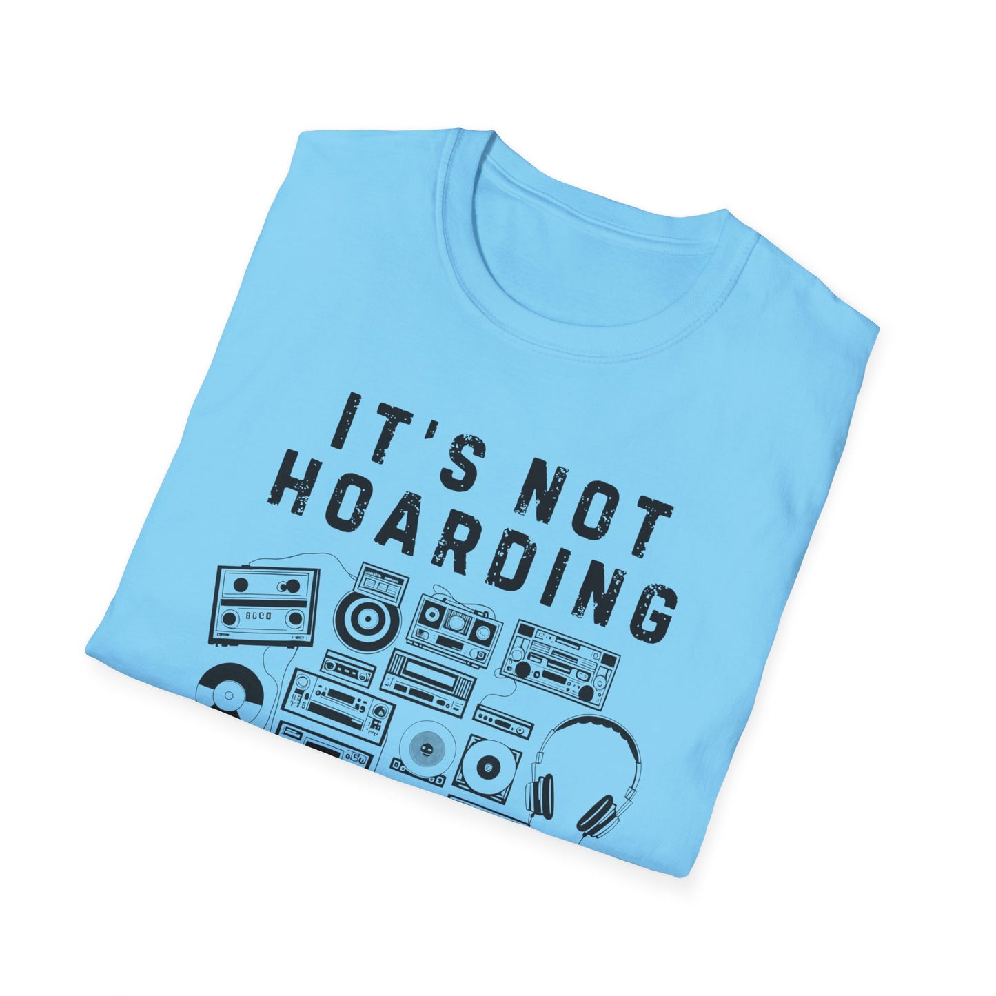It’s not Hoarding if it’s Music Unisex Softstyle T-Shirt