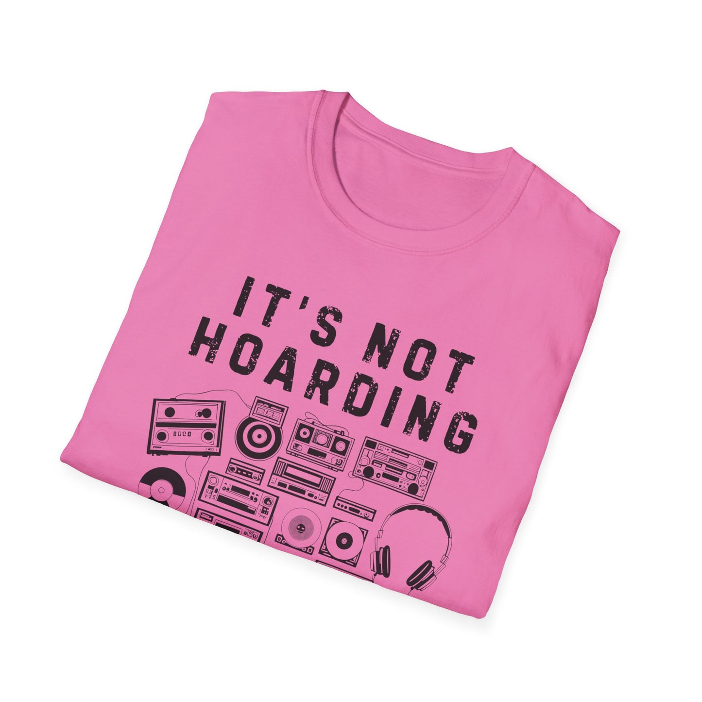 It’s not Hoarding if it’s Music Unisex Softstyle T-Shirt