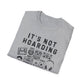 It’s not Hoarding if it’s Music Unisex Softstyle T-Shirt