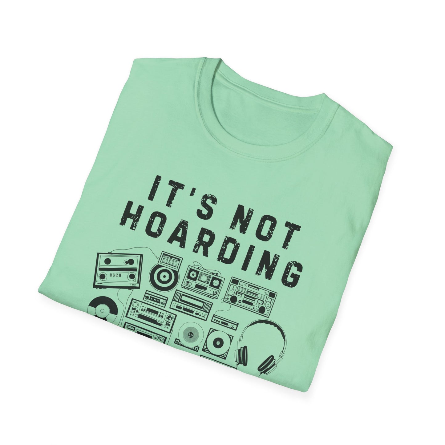 It’s not Hoarding if it’s Music Unisex Softstyle T-Shirt