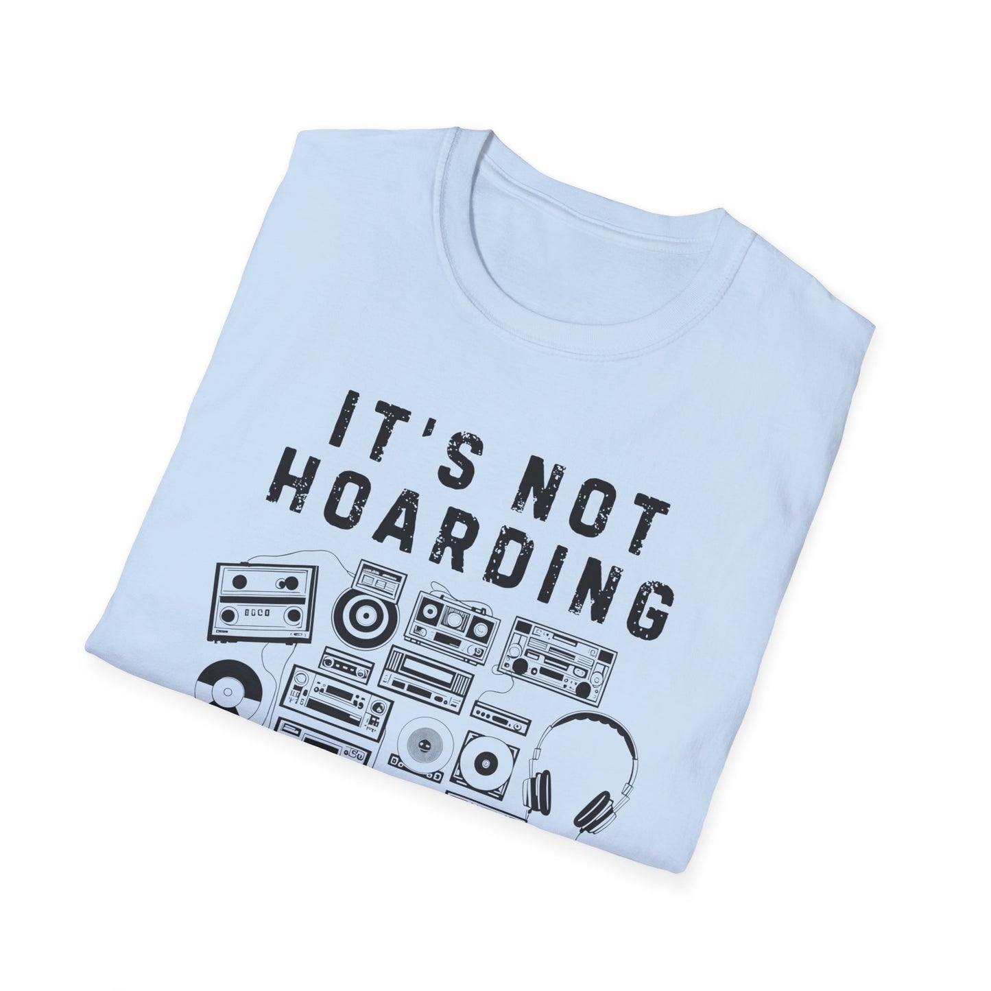 It’s not Hoarding if it’s Music Unisex Softstyle T-Shirt