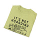It’s not Hoarding if it’s Music Unisex Softstyle T-Shirt